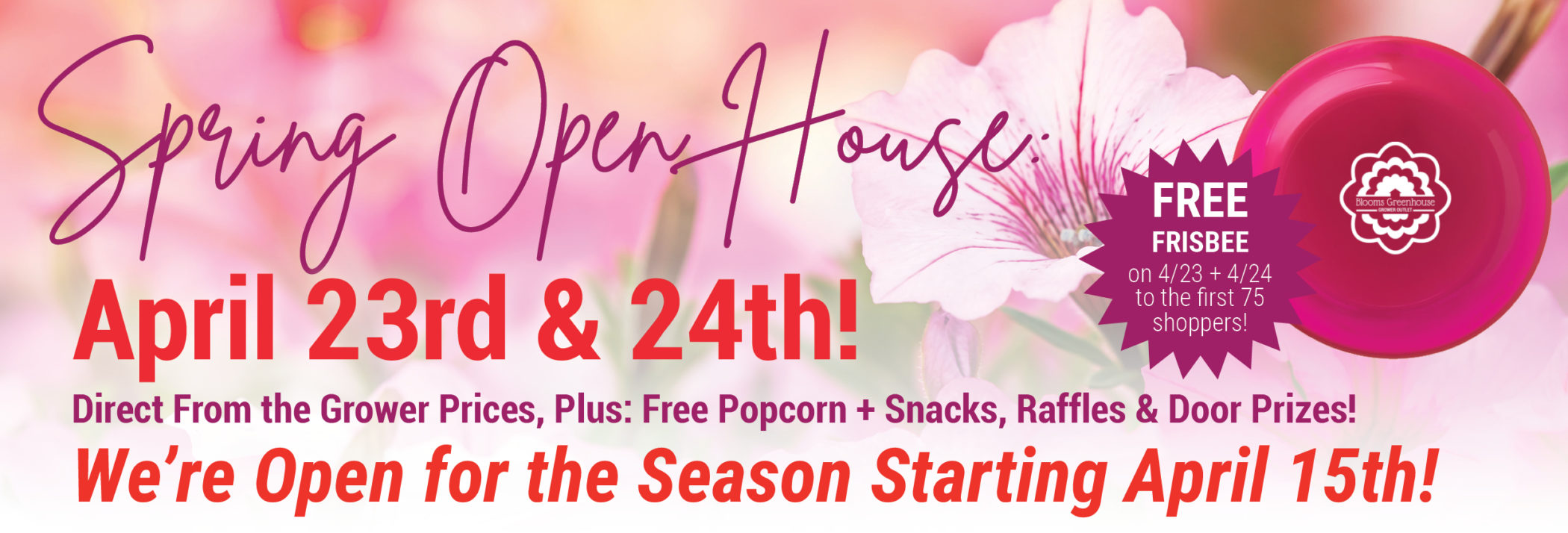 2022 Blooms Greenhouse Spring Open House on April 23rd & 24th!